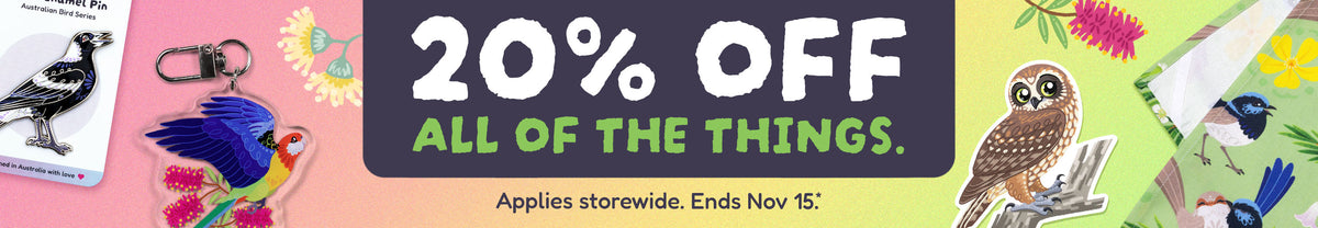 Promotional sale graphic for Feather Creates with the text '20% OFF ALL OF THE THINGS' and 'Applies storewide. Ends Nov 15*.' above several illustrated products including an eastern rosella keychain, Australian boobook sticker, Australian magpie enamel pin and a superb fairywren tea towel.