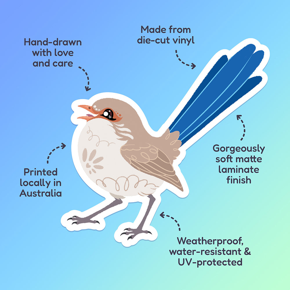 Features & benefits ('Hand-drawn with love and care', 'Made from die-cut vinyl', 'Gorgeously soft matte laminate finish', 'Weatherproof, water-resistant and UV-protected', 'Printed locally in Australia' surrounding a cute sticker of a female Splendid Fairywren chirping on a blue and green gradient background.